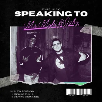 Speaking To EP (Re Upload) by Mr Myki