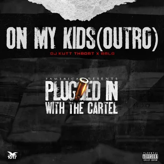 On My Kids (Outro) by DJ Kutt Throat