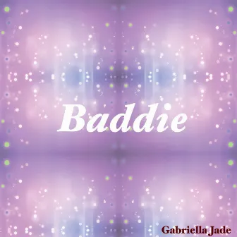 Baddie by Gabriella Jade