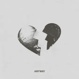 Anyway by Benjamin William Hastings