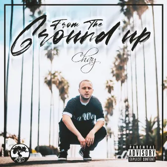 From The Ground Up by Chay