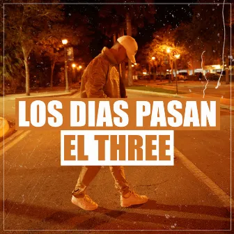 Los Dias Pasan by El Three