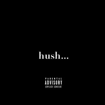 hush... by Isaiah Taylor