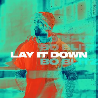 Lay It Down by Bo Blitz