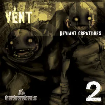 Deviant Creatures by Vent