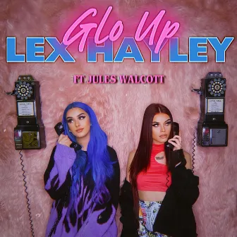 Glo Up by Lex Hayley