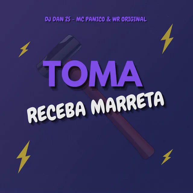 Toma Receba Marreta