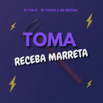 Toma Receba Marreta by MC WR ORIGINAL