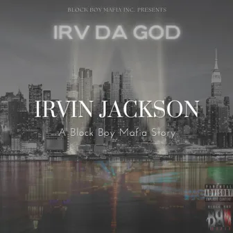 Irvin Jackson by Irv Da God