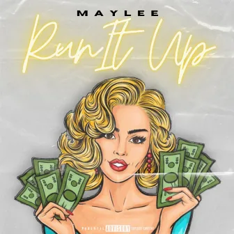 Run It Up by MayLee