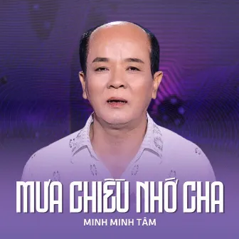 Mưa Chiều Nhớ Cha by Minh Minh Tâm