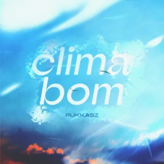 Clima bom by Rukkasz