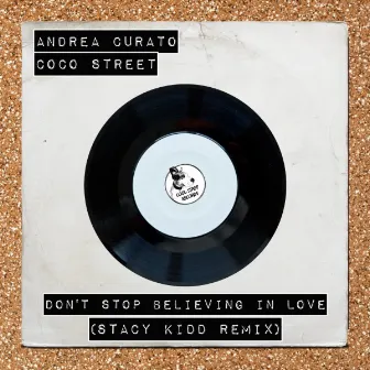 Don't Stop Believing In Love (Stacy Kidd Remix) by Andrea Curato