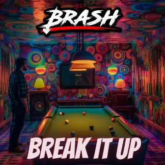 Break it Up (Deluxe Single) by Brash