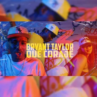 Que Coraje by Bryant Taylor