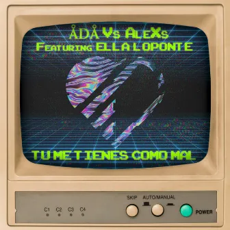 Tu Me Tienes Como Mal by Ella Loponte