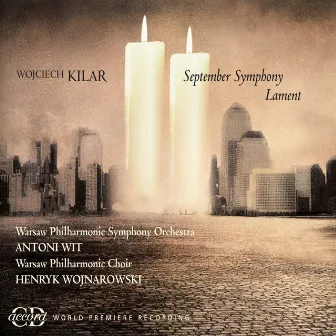 Kilar, W.: September Symphony / Lament by Henryk Wojnarowski