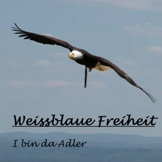 I Bin Da Adler by Weissblaue Freiheit