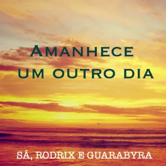 Amanhece Um Outro Dia by Guarabyra