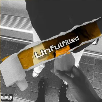 UNFULFILLED by Glizz