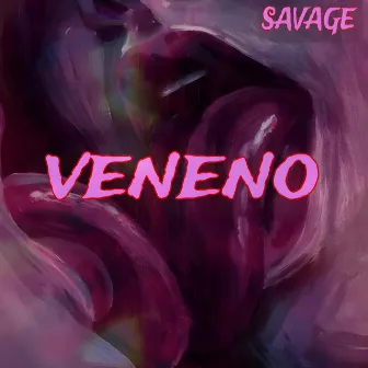 Veneno by Savage