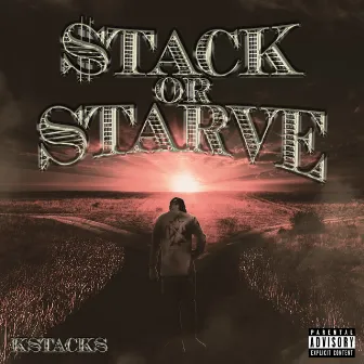 Stack or Starve by Kstacks