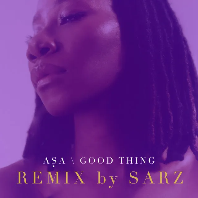 Good Thing - Remix by Sarz