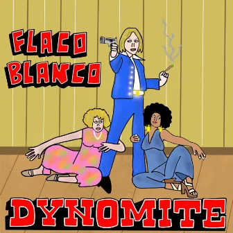 DYNOMITE by Flaco Blanco