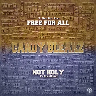 Free For All + Not Holy by Candy Bleakz