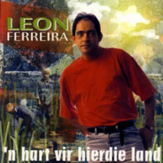 'n Hart Vir Hierdie Land by Leon Ferreira