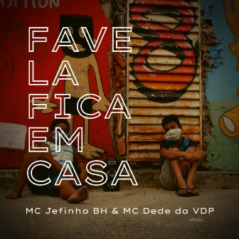 Favela Fica em Casa by Mc Jefinho Bh