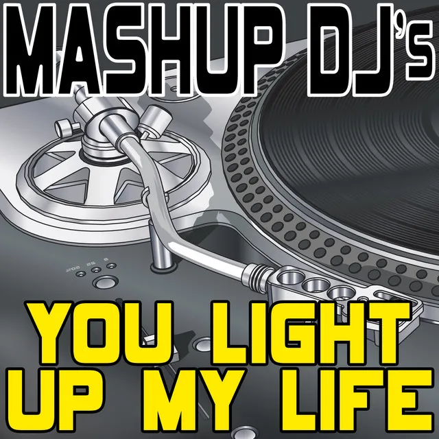 You Light Up My Life (Remix Tools For Mash-Ups)