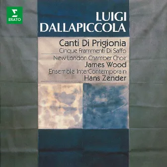 Dallapiccola: Canti di prigionia, Frammenti di Saffo ed altre opere vocali by Luigi Dallapiccola