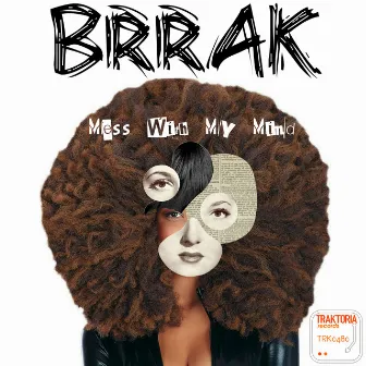 Mess With My Mind by Brrak