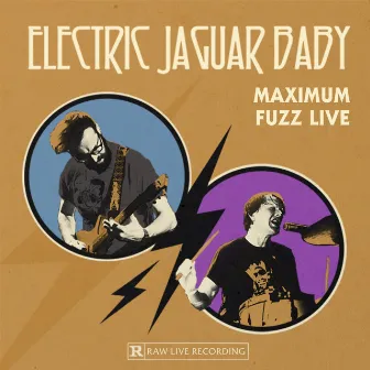 Maximum Fuzz (Live) by ELECTRIC JAGUAR BABY