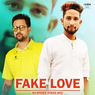 Fake Love by Rajender Diwan RKD