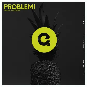 Problem! by Tamar Sabadini