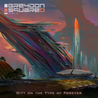 Type 4: City on the Type of Forever by Greydon Square