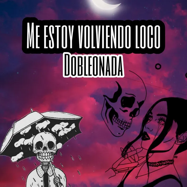 Me Estoy Volviendo Loco