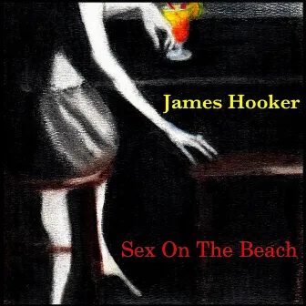 Sex On the Beach by James Hooker