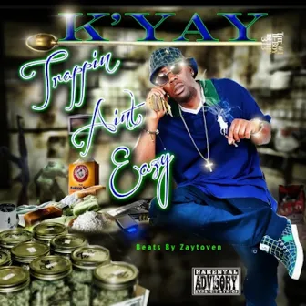 Trappin' Ain't Eazy by K'yay