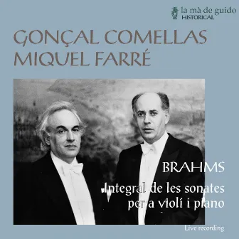 Brahms: Complete Sonatas for Violin and Piano by Miquel Farre