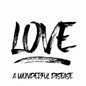 Love a Wonderful Disease by Holtsø & Wittrock