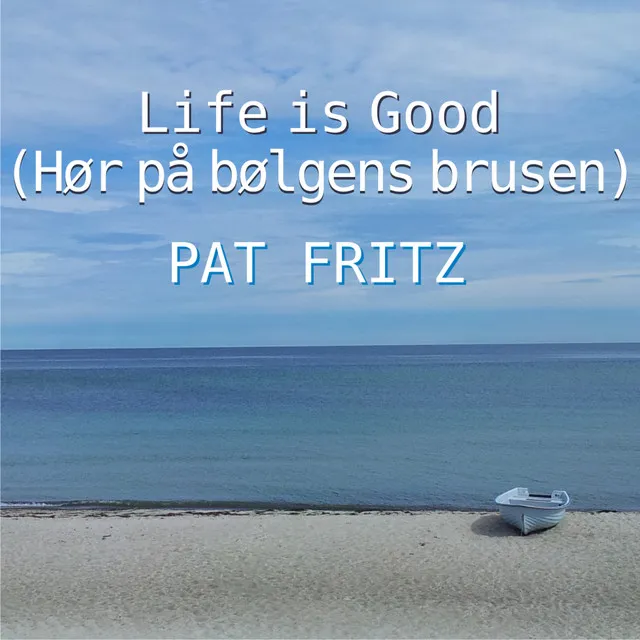 Life Is Good (Hør på bølgens brusen) [Dänische Version]