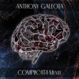 Complicata-Mente by Anthony Galeota