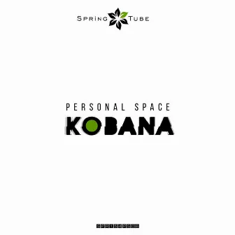 Personal Space: Kobana by Kobana