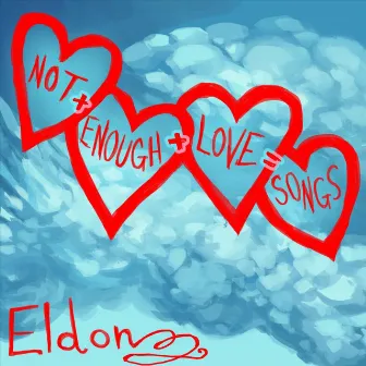 Not Enough Love Songs by Eldon