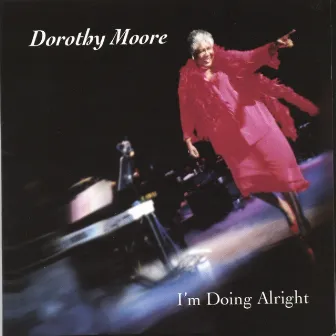 I'm Doing Alright by Dorothy Moore