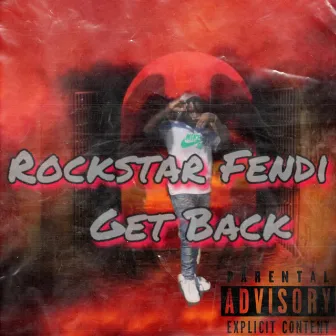 Get Back by Rockstar Fendi