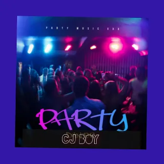 PARTY by Cj Boy